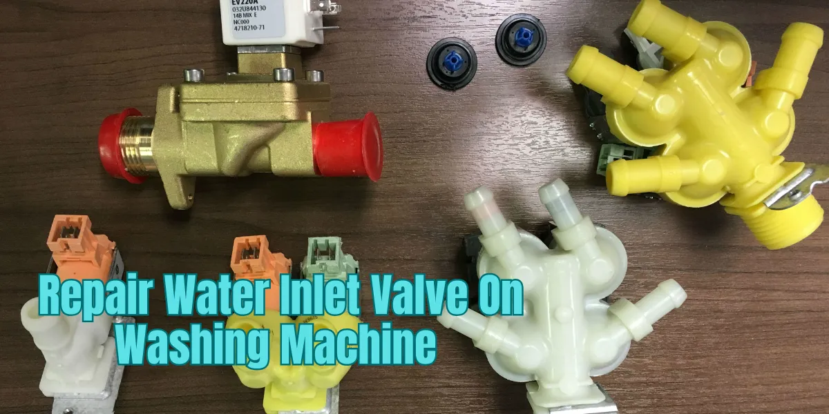 Repair Water Inlet Valve On Washing Machine
