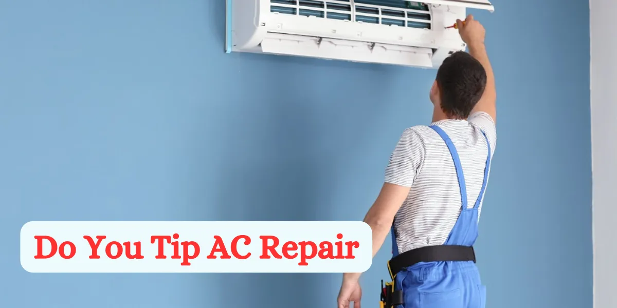 Do You Tip AC Repair