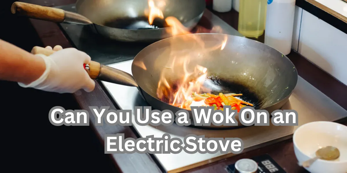 Can You Use a Wok On an Electric Stove
