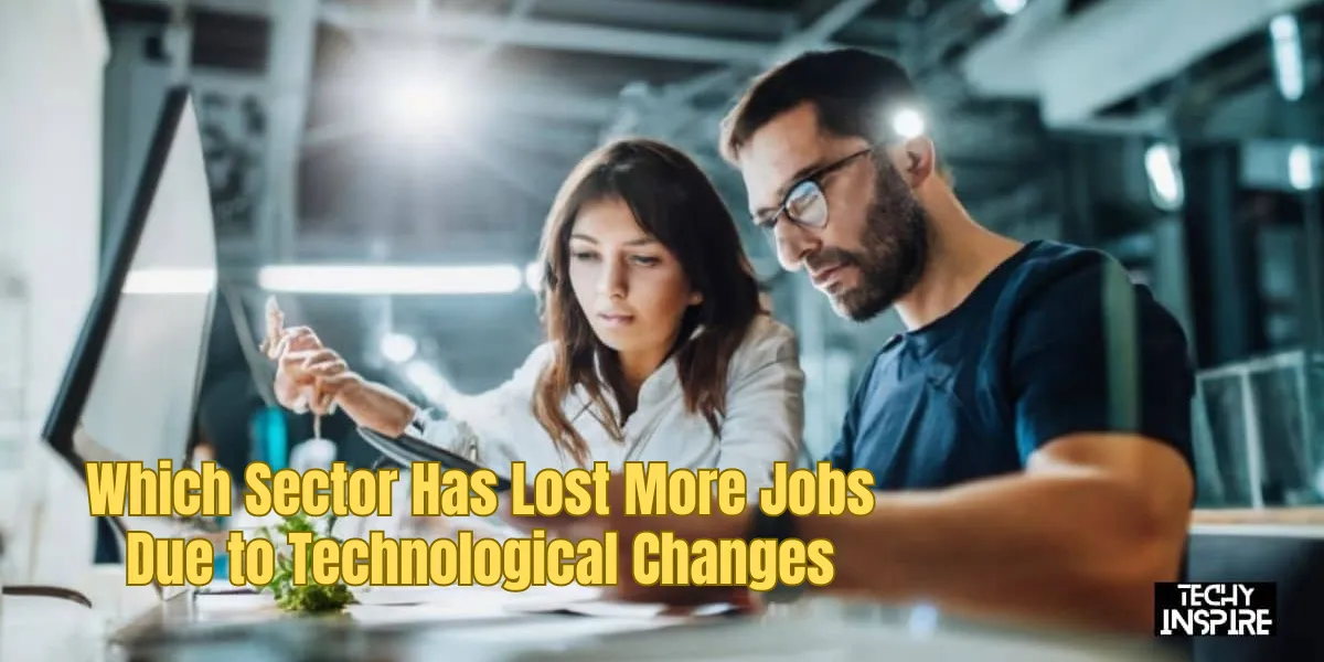 Which Sector Has Lost More Jobs Due to Technological Changes