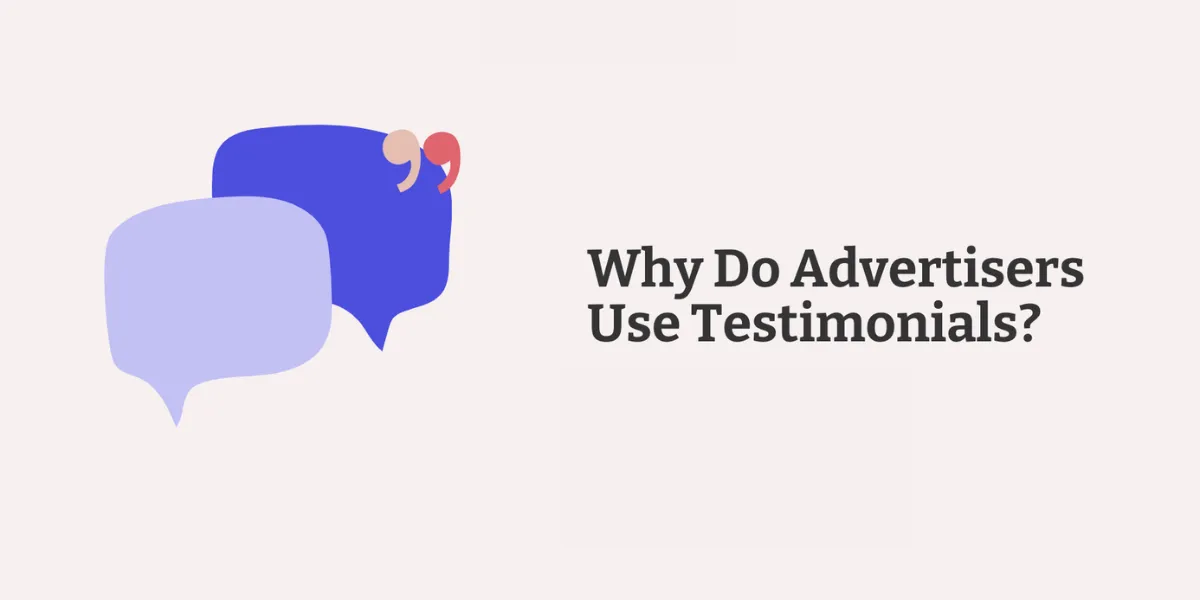 Why Do Advertisers Use Testimonials