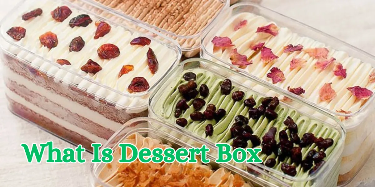 What Is Dessert Box